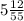 5\frac{12}{55}