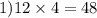 1)12 \times 4 = 48