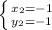 \left \{ {{x_2= - 1} \atop {y_2= - 1}} \right. \\