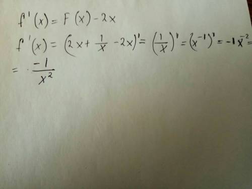 Составьте и решите уравнение f'(x)=f(x)-2x, если f(x)=2x+1/x