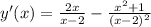 y'(x)=\frac{2x}{x-2}- \frac{x^2+1}{(x-2)^2}