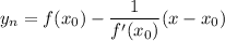 y_n=f(x_0)-\dfrac{1}{f'(x_0)} (x-x_0)
