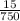 \frac{15}{750}