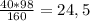 \frac{40 * 98}{160} = 24,5