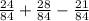 \frac{24}{84} + \frac{28}{84} - \frac{21}{84}