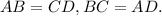 AB = CD, BC = AD.