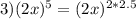 3)(2x)^5=(2x)^{2*2.5}