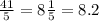 \frac{41}{5}=8\frac{1}{5}=8.2