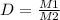 D_{}= \frac{M1}{M2}