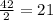 \frac{42}{2} = 21