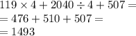 119 \times 4 + 2040 \div 4 + 507 = \\ = 476 + 510 + 507 = \\ = 1493