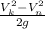 \frac{V_{k} ^{2}-V_{n} ^{2}}{2g}