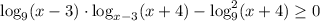 \log_9(x-3)\cdot \log_{x-3}(x+4)- \log^2_9(x+4)\geq 0