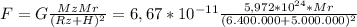 F=G\frac{MzMr}{(Rz+H)^2}= 6,67* 10^{-11} \frac{5,972*10^{24}*Mr}{(6.400.000+5.000.000)^2}