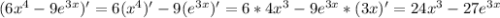 (6x^{4}-9 e^{3x})'=6( x^{4})'-9( e^{3x})'=6*4 x^{3}-9 e^{3x}*(3x)'=24 x^{3} -27e^{3x}