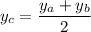 \displaystyle y_c=\frac{y_a+y_b}{2}