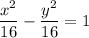 \dfrac{x^2}{16}-\dfrac{y^2}{16}=1