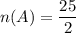 n(A)=\dfrac{25}{2}