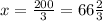 x = \frac{200}{3} = 66 \frac{2}{3}