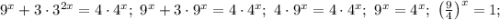 9^x+3\cdot 3^{2x}=4\cdot 4^x;\ 9^x+3\cdot 9^x=4\cdot 4^x; \ 4\cdot 9^x=4\cdot 4^x;\ 9^x=4^x;\ \left(\frac{9}{4}\right)^x=1;