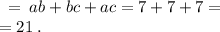 Р \: = \: ab + bc + ac = 7 + 7 + 7 = \\ = 21 \: . \\