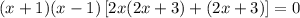 (x+1)(x-1)\left[2x(2x+3)+(2x+3)\right] =0