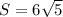 S=6\sqrt{5}