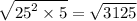 \sqrt{ {25}^{2} \times 5 } = \sqrt{3125}