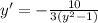 y'=-\frac{10}{3(y^2-1)}