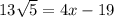 13\sqrt{5}= 4x- 19