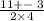 \frac{11 + - \: 3}{2 \times 4}