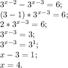 3^{x-2}-3^{x-3}=6;\\(3-1)*3^{x-3}=6;\\2*3^{x-3}=6;\\3^{x-3}=3;\\3^{x-3}=3^1;\\x-3=1;\\x=4.