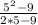 \frac{5^2-9}{2*5-9}