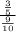 \frac{\frac{3}{5} }{\frac{9}{10} }