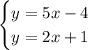 \begin{cases}y=5x-4\\y=2x+1\end{cases}