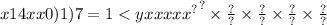 x14xx0)1)7 = 1 < yxxx {x {x}^{?} }^{?} \times \frac{?}{?} \times \frac{?}{?} \times \frac{?}{?} \times \frac{?}{?}