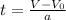 t=\frac{V-V_{0} }{a}