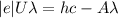 |e|U\lambda=hc-A\lambda