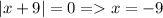 |x+9|=0=x=-9