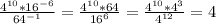 \frac{4^{10}*16^{-6}}{64^{-1}} =\frac{4^{10}*64}{16^{6}} =\frac{4^{10}*4^3}{4^{12}} =4