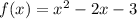 f(x) = x^2 - 2x - 3