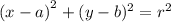 {(x - a)}^{2} + {(y - b})^{2} = {r}^{2}