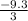 \frac{-9.3}{3}