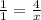 \frac{1}{1} = \frac{4}{x}