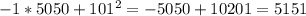 -1*5050+101^2=-5050+10201=5151