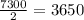 \frac{7300}{2} = 3650