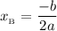 x_{_{\text{B}}} = \dfrac{-b}{2a}