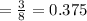 = \frac{3}{8} = 0.375