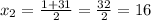 x_2=\frac{1+31}{2}=\frac{32}{2}=16