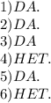 1)DA. \\ 2)DA. \\ 3)DA \\ 4)HET. \\ 5)DA. \\ 6)HET.